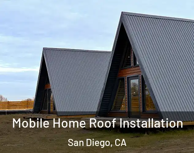  Mobile Home Roof Installation San Diego, CA