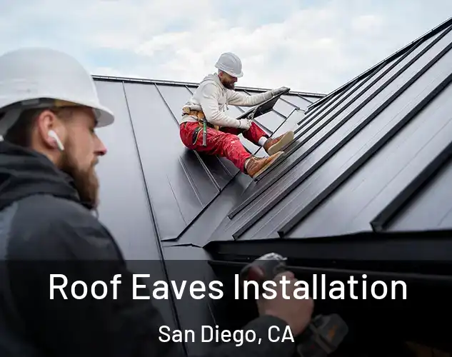 Roof Eaves Installation San Diego, CA