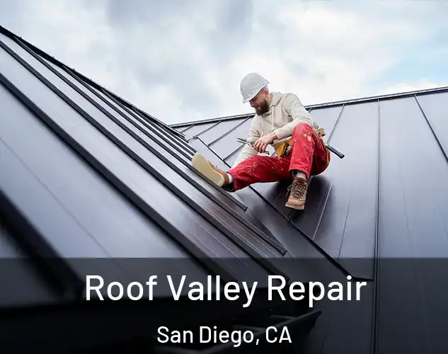  Roof Valley Repair San Diego, CA