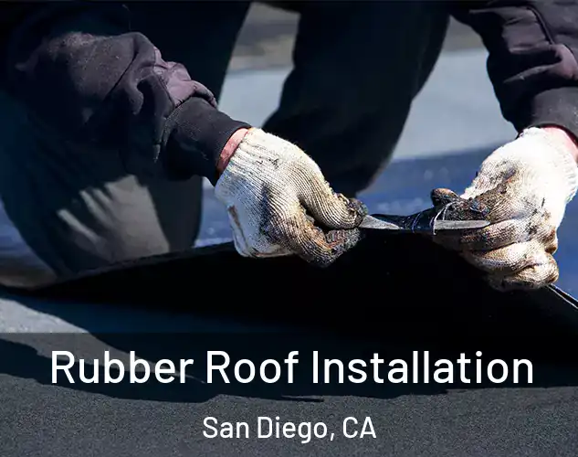  Rubber Roof Installation San Diego, CA
