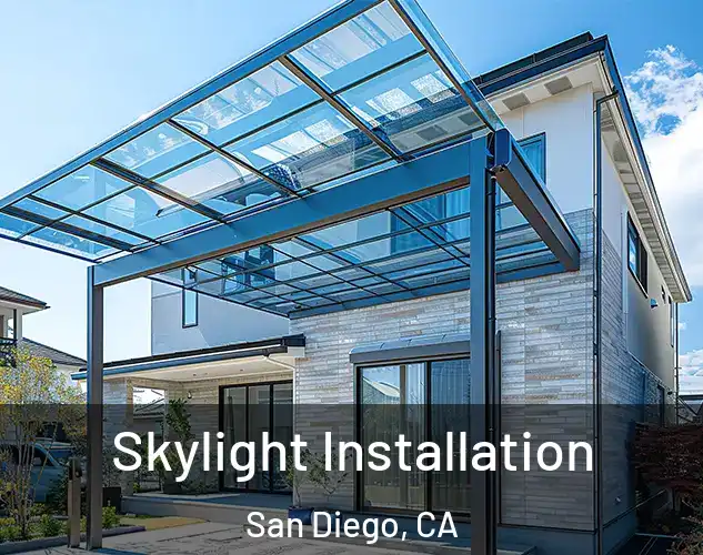  Skylight Installation San Diego, CA