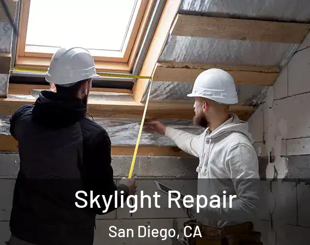  Skylight Repair San Diego, CA