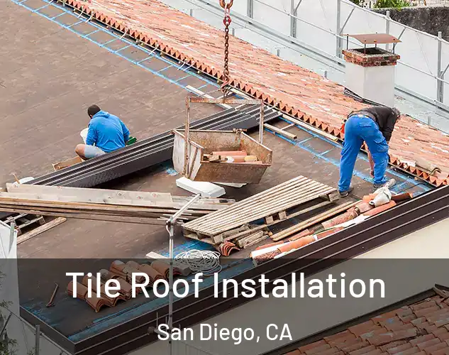  Tile Roof Installation San Diego, CA