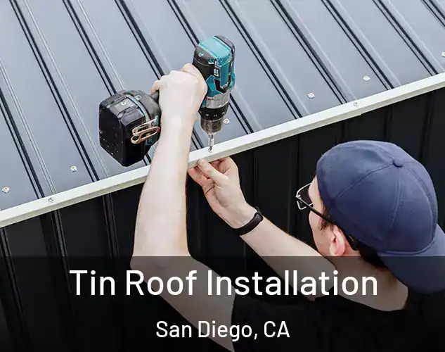  Tin Roof Installation San Diego, CA