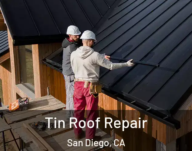  Tin Roof Repair San Diego, CA