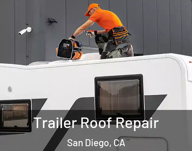  Trailer Roof Repair San Diego, CA